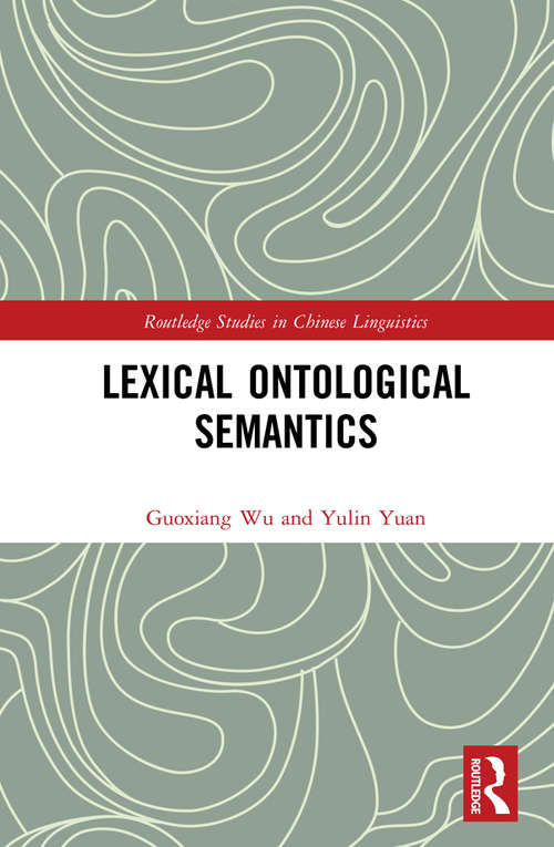 Book cover of Lexical Ontological Semantics (Routledge Studies in Chinese Linguistics)
