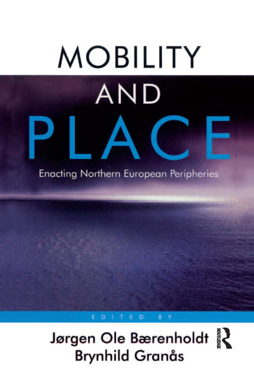 Book cover of Mobility and Place: Enacting Northern European Peripheries