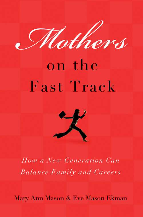 Book cover of Mothers on the Fast Track: How a New Generation Can Balance Family and Careers