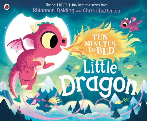 Book cover of Ten Minutes to Bed: Little Dragon (Ten Minutes to Bed)