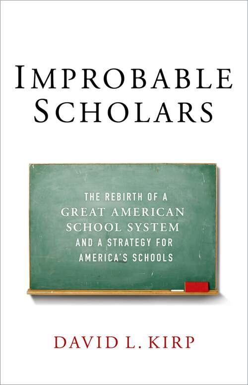 Book cover of Improbable Scholars: The Rebirth of a Great American School System and a Strategy for America's Schools