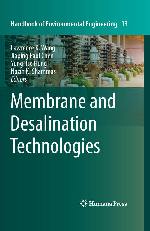 Book cover of Membrane and Desalination Technologies (2011) (Handbook of Environmental Engineering #13)