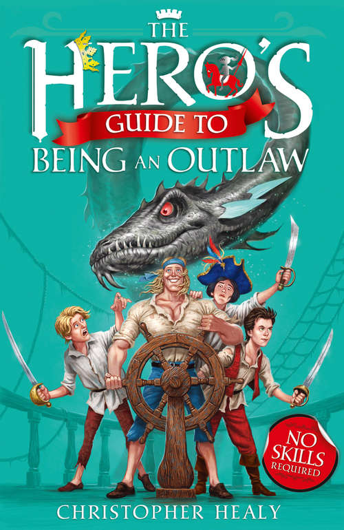 Book cover of The Hero’s Guide to Being an Outlaw: The Hero's Guide To Saving Your Kingdom, The Hero's Guide To Storming The Castle, The Hero's Guide To Being An Outlaw (ePub edition) (Hero's Guide Ser. #3)