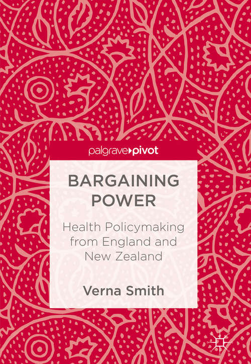 Book cover of Bargaining Power: Health Policymaking from England and New Zealand