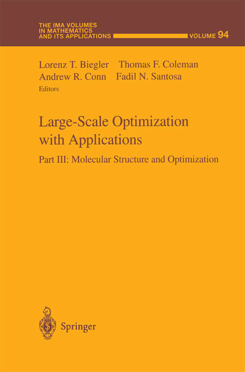 Book cover of Large-Scale Optimization with Applications: Part III: Molecular Structure and Optimization (1997) (The IMA Volumes in Mathematics and its Applications #94)