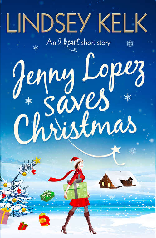 Book cover of Jenny Lopez Saves Christmas: An I Heart Short Story (ePub edition)