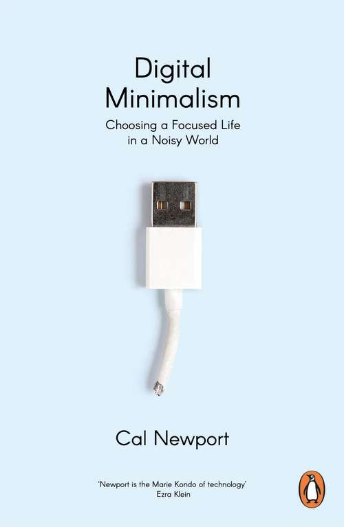 Book cover of Digital Minimalism: On Living Better with Less Technology