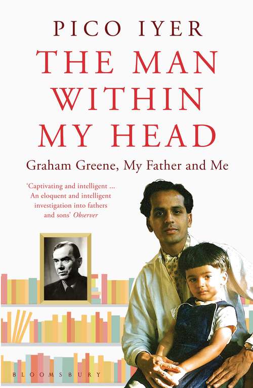 Book cover of The Man Within My Head: Graham Greene, My Father and Me
