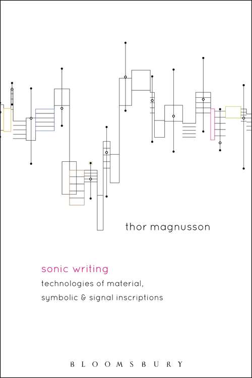 Book cover of Sonic Writing: Technologies of Material, Symbolic, and Signal Inscriptions