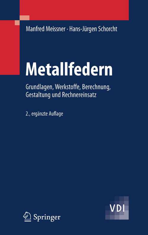 Book cover of Metallfedern: Grundlagen, Werkstoffe, Berechnung, Gestaltung und Rechnereinsatz (2., erg. Aufl. 2007) (VDI-Buch)