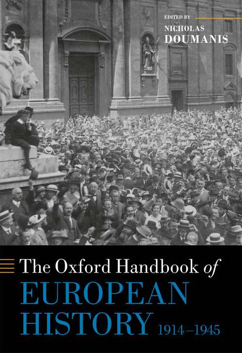 Book cover of The Oxford Handbook of European History, 1914-1945 (Oxford Handbooks)
