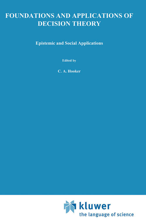 Book cover of Foundations and Applications of Decision Theory: Volume II: Epistemic and Social Applications (1978) (The Western Ontario Series in Philosophy of Science: 13b)
