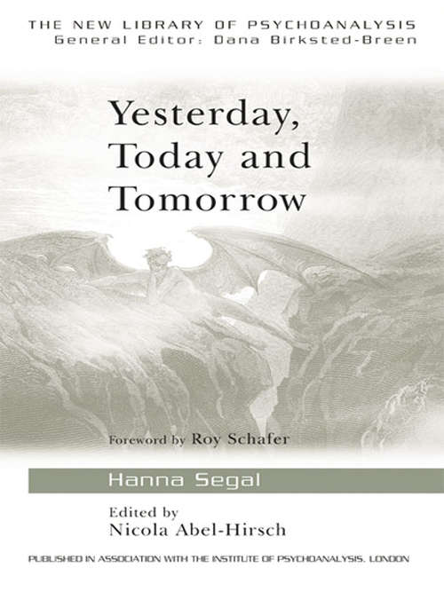 Book cover of Yesterday, Today and Tomorrow (The New Library of Psychoanalysis)