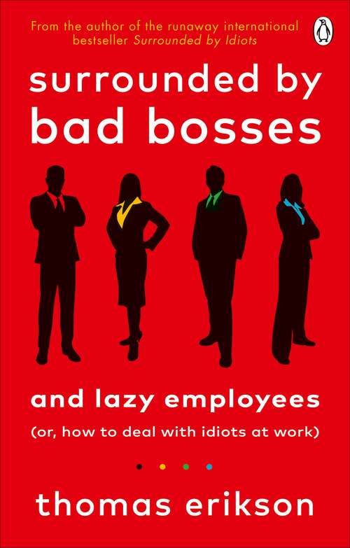 Book cover of Surrounded by Bad Bosses and Lazy Employees: or, How to Deal with Idiots at Work