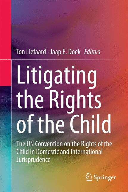 Book cover of Litigating the Rights of the Child: The Un Convention on the Rights of the Child in Domestic And International Jurisprudence