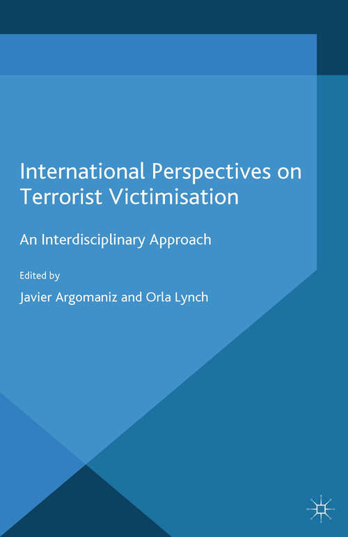 Book cover of International Perspectives on Terrorist Victimisation: An Interdisciplinary Approach (2015) (Rethinking Political Violence)