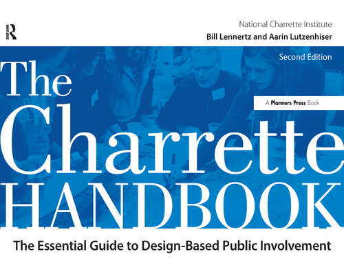 Book cover of The Charrette Handbook: The Essential Guide To Design-based Public Involvement (2)
