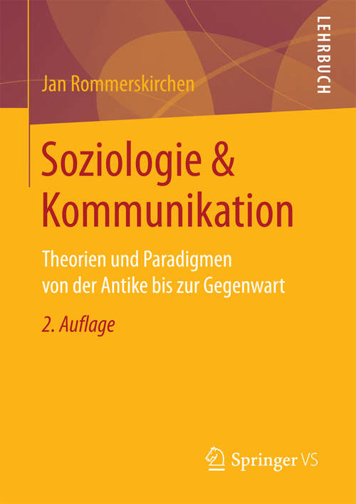 Book cover of Soziologie & Kommunikation: Theorien und Paradigmen von der Antike bis zur Gegenwart