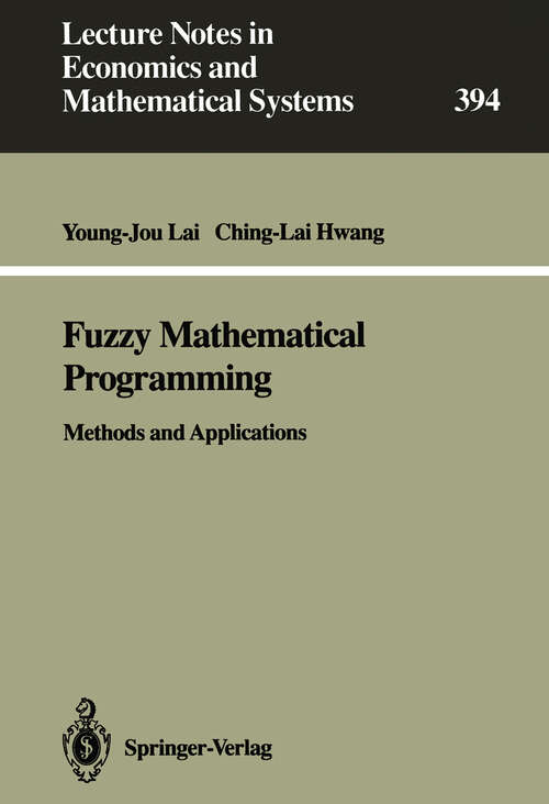 Book cover of Fuzzy Mathematical Programming: Methods and Applications (1992) (Lecture Notes in Economics and Mathematical Systems #394)