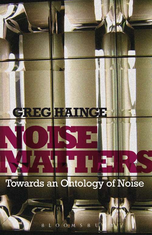Book cover of Noise Matters: Towards an Ontology of Noise