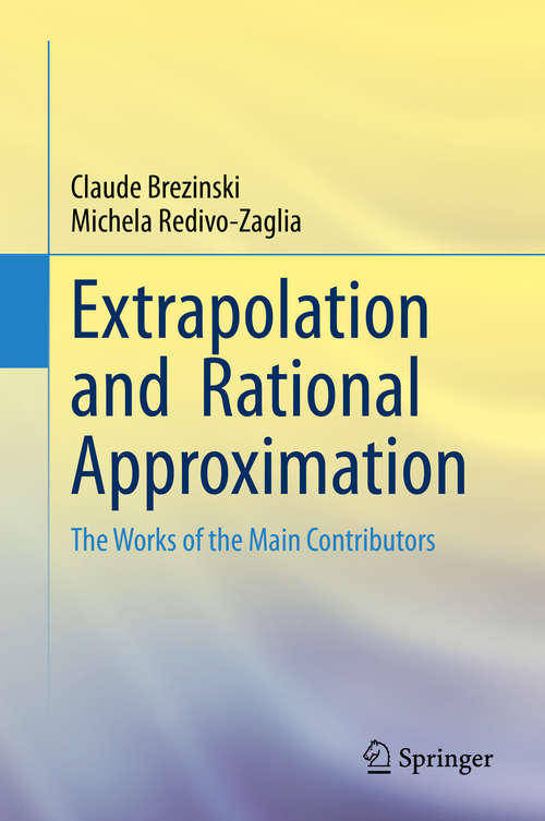 Book cover of Extrapolation and  Rational Approximation: The Works of the Main Contributors (1st ed. 2020)