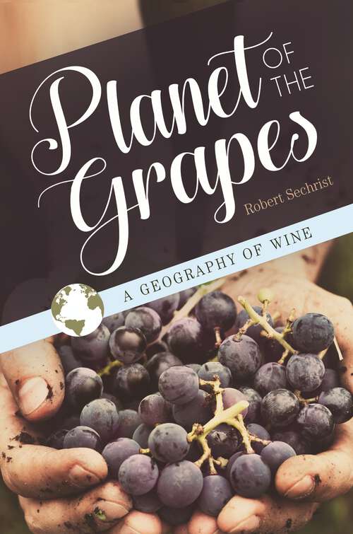 Book cover of Planet of the Grapes: A Geography of Wine
