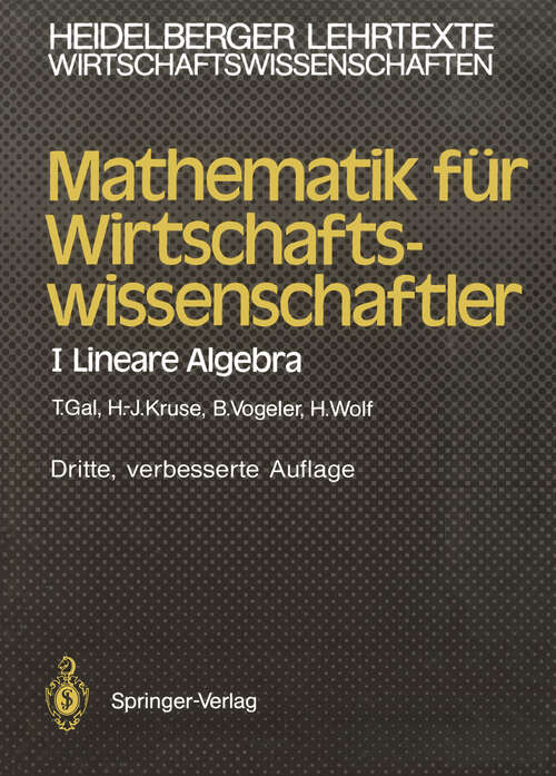 Book cover of Mathematik für Wirtschaftswissenschaftler: I Lineare Algebra (3. Aufl. 1991) (Heidelberger Lehrtexte Wirtschaftswissenschaften)