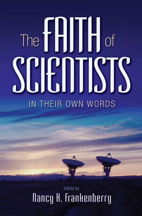 Book cover of The Faith of Scientists: In Their Own Words
