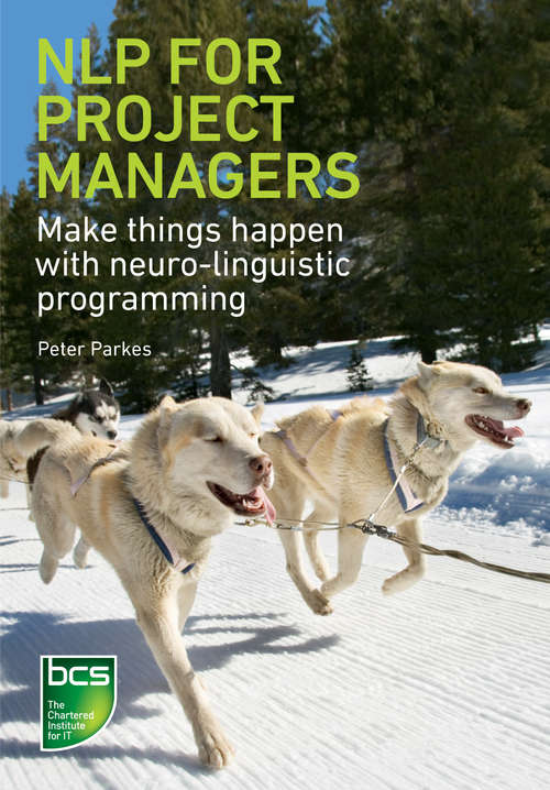 Book cover of NLP for Project Managers: Make things happen with neuro-linguistic programming