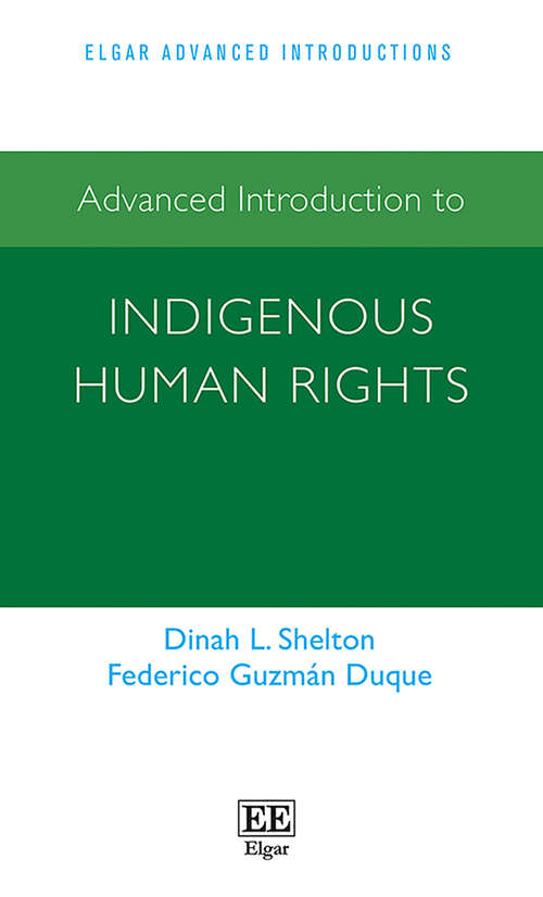 Book cover of Advanced Introduction to Indigenous Human Rights (Elgar Advanced Introductions series)