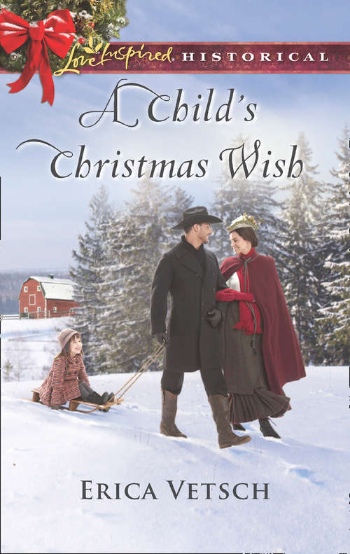 Book cover of A Child's Christmas Wish: A Lawman For Christmas Mail-order Christmas Baby Their Mistletoe Matchmakers A Child's Christmas Wish (ePub edition) (Mills And Boon Love Inspired Historical Ser.)