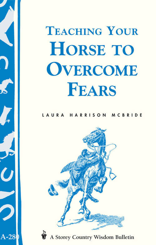 Book cover of Teaching Your Horse to Overcome Fears: (Storey's Country Wisdom Bulletin A-280) (Storey Country Wisdom Bulletin)