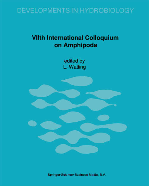 Book cover of VIIth International Colloquium on Amphipoda: Proceeding of the VIIth International Colloquium on Amphipoda held in Walpole, Maine, USA, 14–16 September 1990 (1991) (Developments in Hydrobiology #70)