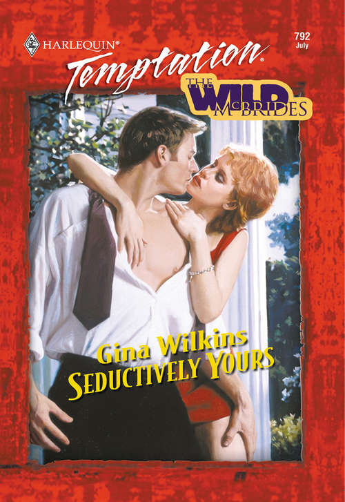 Book cover of Seductively Yours: The Wild Mcbrides (ePub First edition) (The\wild Mcbrides Ser. #792)