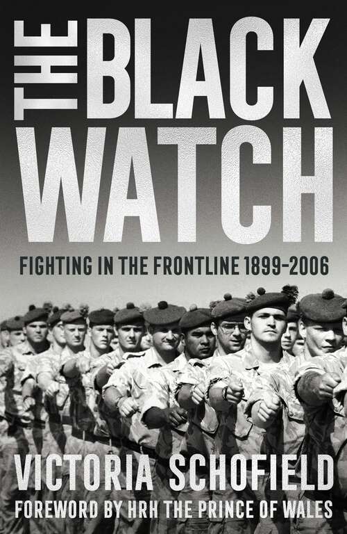 Book cover of The Black Watch: Fighting in the Frontline 1899-2006