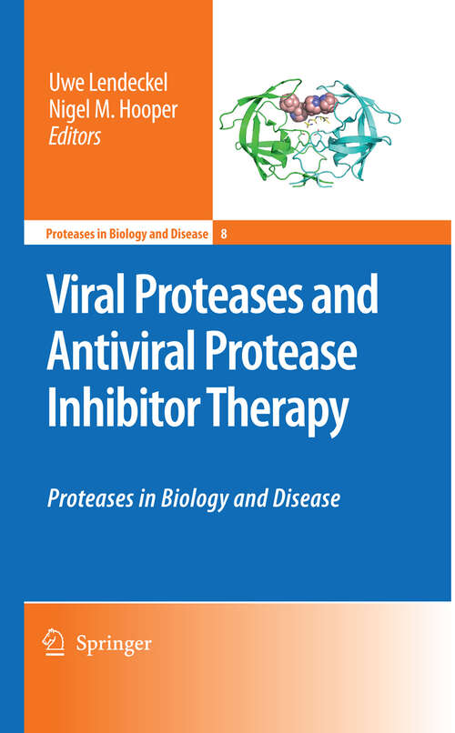 Book cover of Viral Proteases and Antiviral Protease Inhibitor Therapy: Proteases in Biology and Disease (2009) (Proteases in Biology and Disease #8)