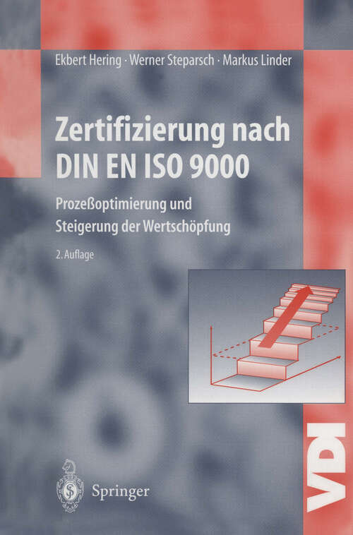 Book cover of Zertifizierung nach DIN EN ISO 9000: Prozeßoptimierung und Steigerung der Wertschöpfung (2. Aufl. 1997) (VDI-Buch)