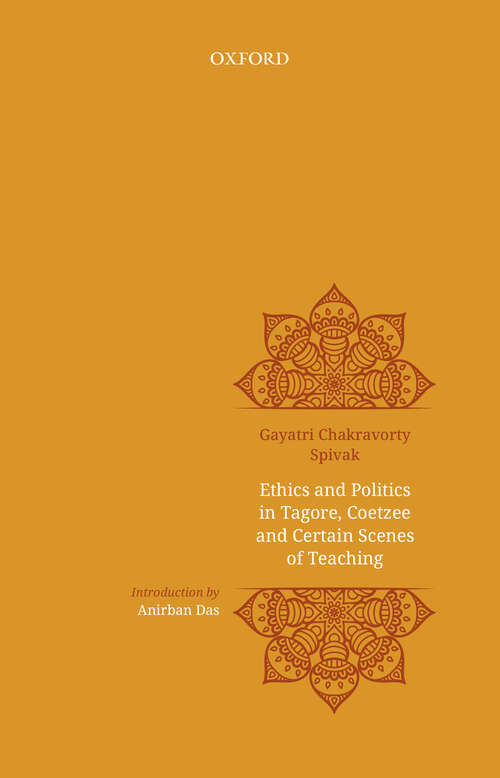 Book cover of Ethics and Politics in Tagore, Coetzee and Certain Scenes of Teaching