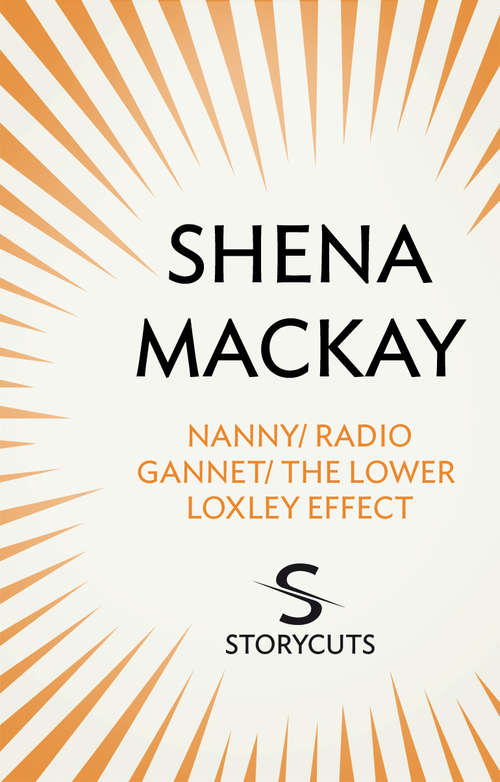 Book cover of Nanny / Radio Gannet / The Lower Loxley Effect (Storycuts)
