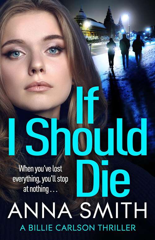 Book cover of If I Should Die: an utterly gripping and gritty Private Investigator thriller. *PREORDER NOW* (Billie Carlson #2)