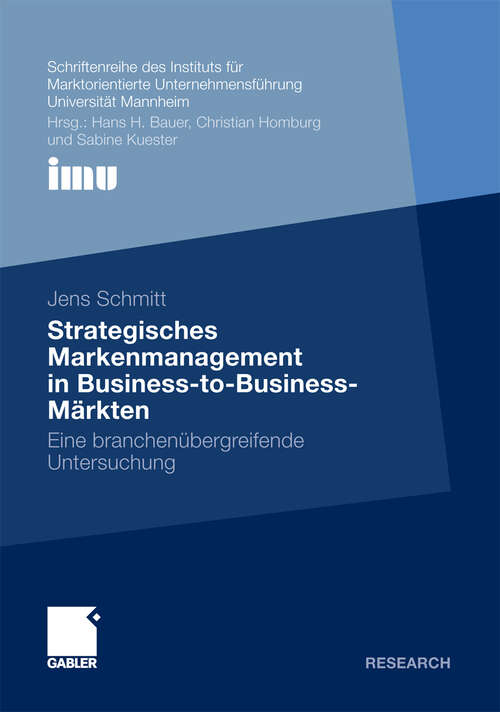 Book cover of Strategisches Markenmanagement in Business-to-Business-Märkten: Eine branchenübergreifende Untersuchung (1. Aufl. 2011) (Schriftenreihe des Instituts für Marktorientierte Unternehmensführung (IMU), Universität Mannheim)