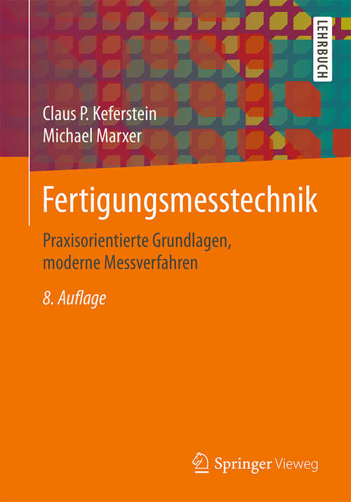 Book cover of Fertigungsmesstechnik: Praxisorientierte Grundlagen, moderne Messverfahren (8. Aufl. 2015)