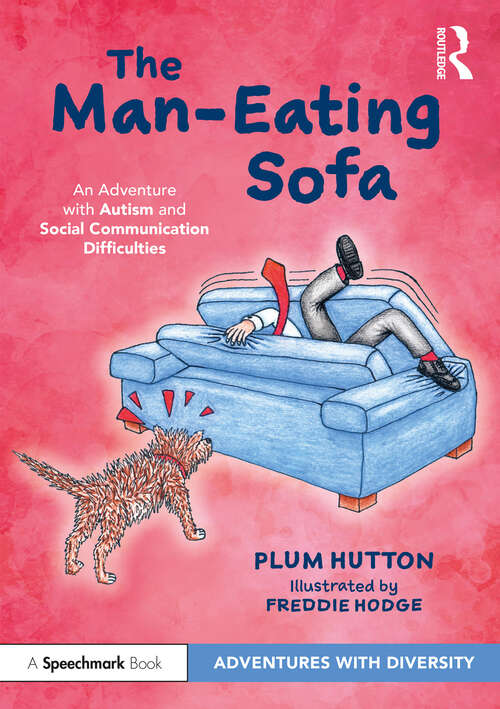 Book cover of The Man-Eating Sofa: An Adventure with Autism and Social Communication Difficulties (Adventures with Diversity)