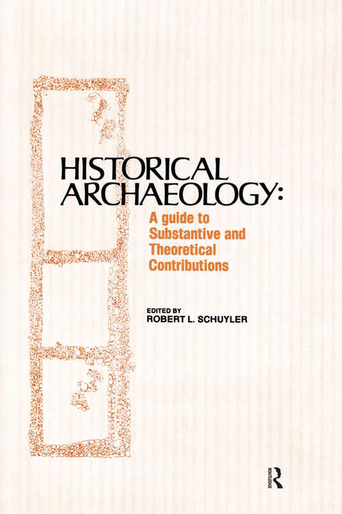 Book cover of Historical Archaeology: A Guide to Substantive and Theoretical Contributions