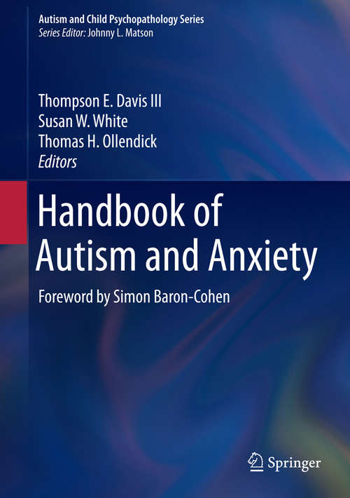 Book cover of Handbook of Autism and Anxiety (2014) (Autism and Child Psychopathology Series)