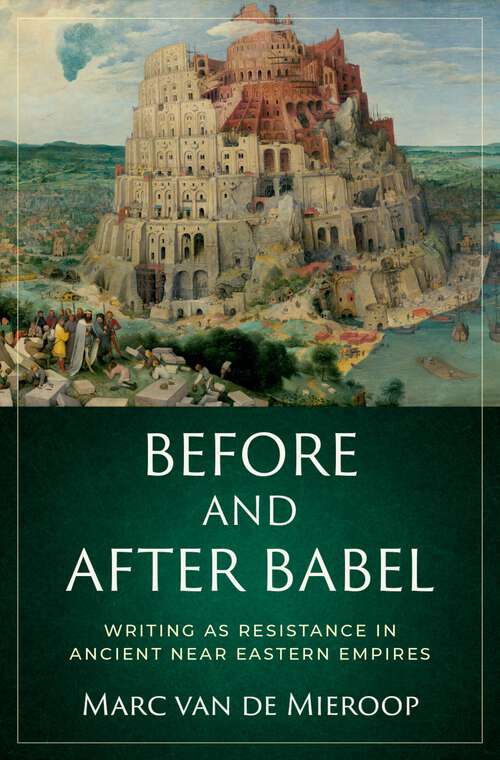 Book cover of Before and after Babel: Writing as Resistance in Ancient Near Eastern Empires