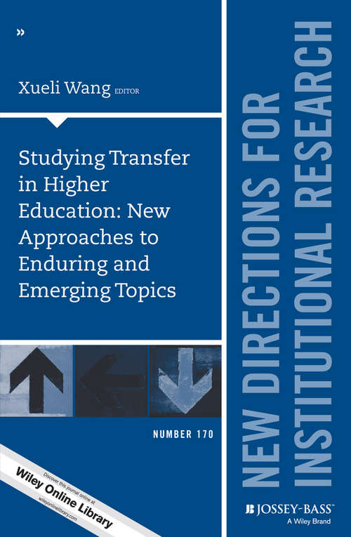 Book cover of Studying Transfer in Higher Education: New Directions for Institutional Research, Number 170 (J-B IR Single Issue Institutional Research)