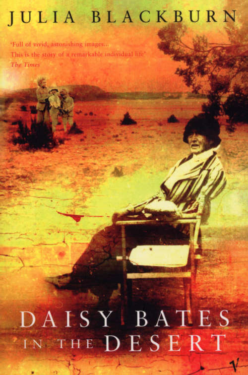 Book cover of Daisy Bates In The Desert: A Woman's Life Among The Aborigines