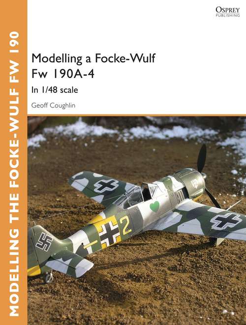 Book cover of Modelling a Focke-Wulf Fw 190A-4: In 1/48 scale (Osprey Modelling Guides)