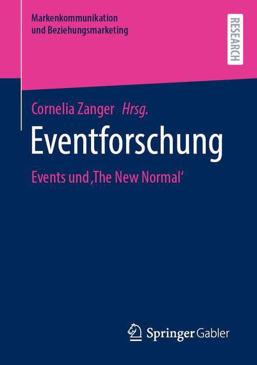 Book cover of Eventforschung: Events und ‚The New Normal' (1. Aufl. 2023) (Markenkommunikation und Beziehungsmarketing)